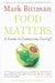 Food Matters: A Guide to Conscious Eating with More Than 75 Recipes by Mark Bittman