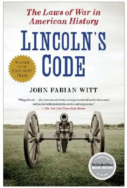 Lincoln's Code by John Fabian Witt