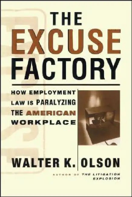 The Excuse Factory by Walter Olson