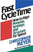 Fast Cycle Time: How to Align Purpose, Strategy, and Structure for Speed by Christopher Meyer