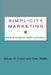 Simplicity Marketing: End Brand Complexity, Clutter, and Confusion by Steven M. Cristol