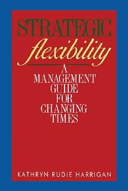 Strategic Flexibility by Kathryn Rudie Harrigan