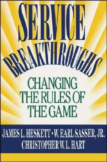 Service Breakthroughs by James L. Heskett