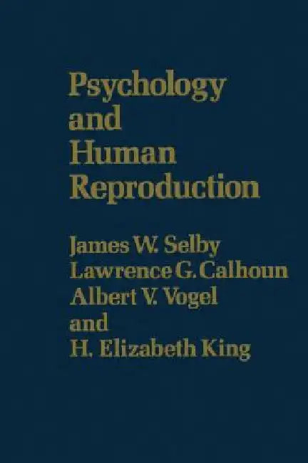 Psychology & Human Reproduction by James W. Selby