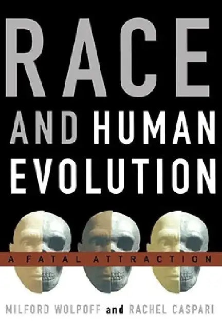 Race and Human Evolution: A Fatal Attraction by Rachel Caspari