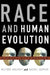 Race and Human Evolution: A Fatal Attraction by Rachel Caspari