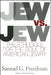 Jew vs. Jew: The Struggle for the Soul of American Jewry by Samuel G. Freedman