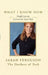 What I Know Now: Simple Lessons Learned the Hard Way by Sarah Ferguson