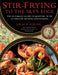 Stir-Frying to the Sky's Edge: The Ultimate Guide to Mastery, with Authentic Recipes and Stories by Grace Young