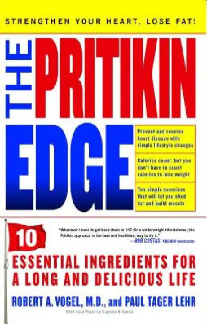 Pritikin Edge: 10 Essential Ingredients for a Long and Delicious Life by Robert A. Vogel