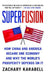 Superfusion: How China and America Became One Economy and Why the World's Prosperity Depends on It by Zachary Karabell
