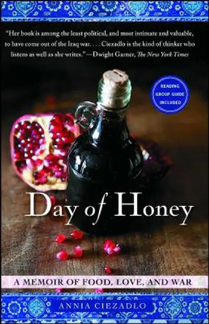 Day of Honey: A Memoir of Food, Love, and War by Annia Ciezadlo