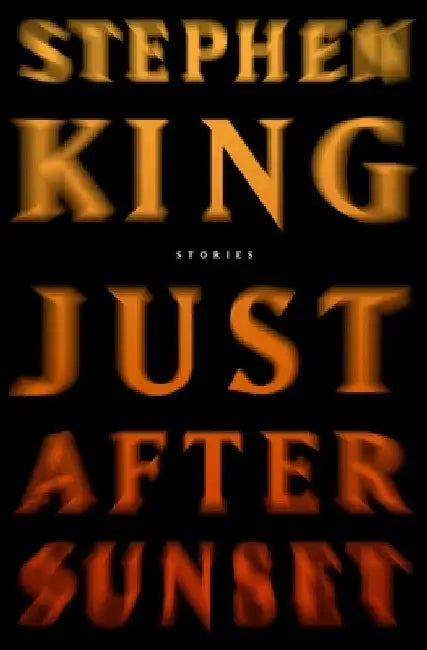 Just After Sunset: Stories by King, Stephen