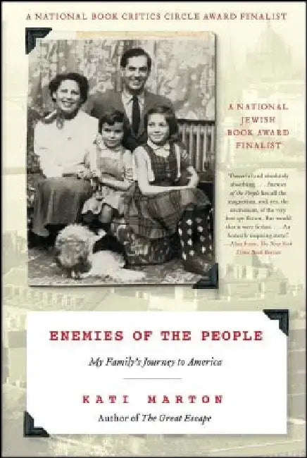 Enemies of the People: My Family's Journey to America by Kati Marton