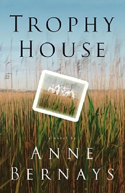 Trophy House by Anne Bernays