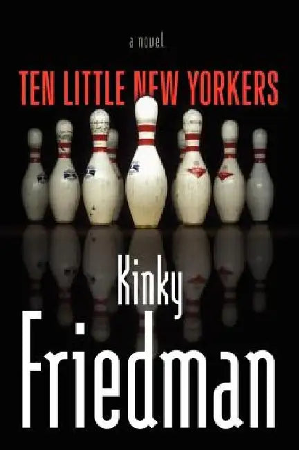 Ten Little New Yorkers by Kinky Friedman