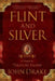 Flint and Silver: A Prequel to Treasure Island by John Drake