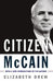 Citizen McCain by Elizabeth Drew