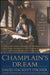 Champlain's Dream by David Hackett Fischer