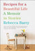 Recipes for a Beautiful Life: A Memoir in Stories by Rebecca Barry