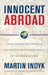 Innocent Abroad: An Intimate Account of American Peace Diplomacy in the Middle East by Martin Indyk