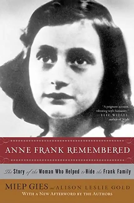 Anne Frank Remembered: The Story of the Woman Who Helped to Hide the Frank Family by Miep Gies
