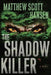 Shadowkiller by Matthew Scott Hansen