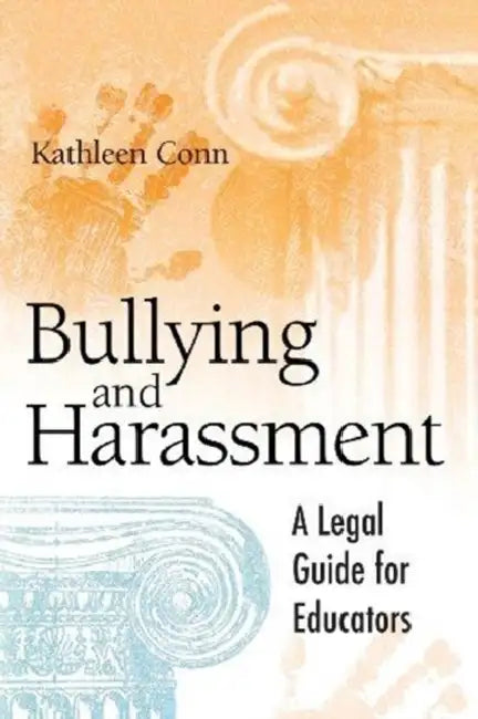 Bullying and Harassment: A Legal Guide for Educators by Kathleen Conn