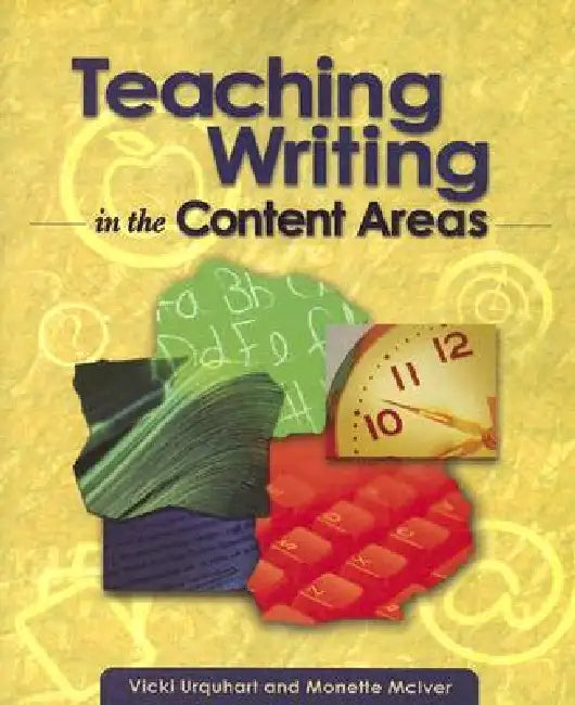 Teaching Writing in the Content Areas by Vicki Urquhart, Monette McIver