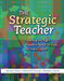The Strategic Teacher: Selecting the Right Research-Based Strategy for Every Lesson by Harvey F. Silver