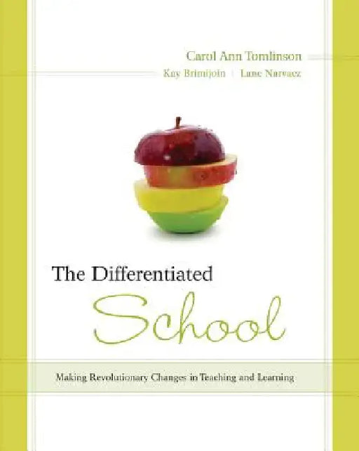 Differentiated School: Making Revolutionary Changes in Teaching and Learning by Carol Ann Tomlinson, Kay Brimijoin