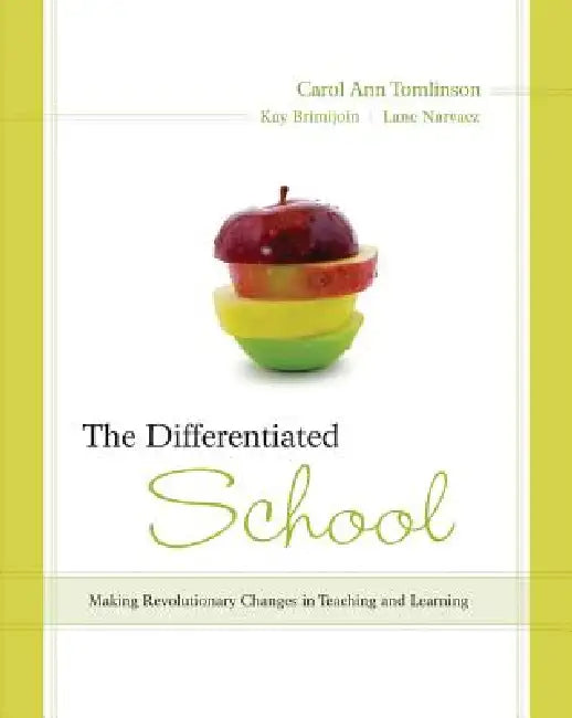 Differentiated School: Making Revolutionary Changes in Teaching and Learning by Carol Ann Tomlinson, Kay Brimijoin