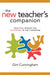 New Teacher's Companion: Practical Wisdom for Succeeding in the Classroom by Gini Cunningham