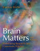 Brain Matters: Translating Research Into Classroom Practice by Patricia Wolfe