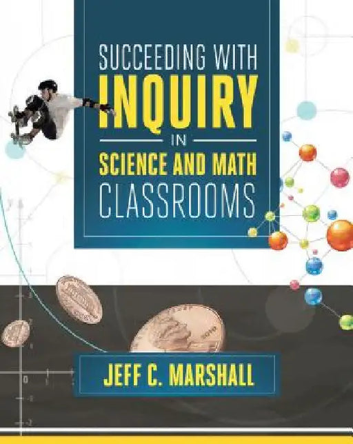 Succeeding with Inquiry in Science and Math Classroom by Marshall, Jeff C.