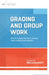 Grading and Group Work: How Do I Assess Individual Learning When Students Work Together? by Susan M. Brookhart