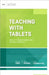 Teaching with Tablets: How Do I Integrate Tablets with Effective Instruction? (ASCD Arias) by Nancy Frey, Doug Fisher, Alex Gonzalez
