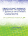 Engaging Minds in Science and Math Classrooms: The Surprising Power of Joy by Eric Brunsell, Michelle A. Fleming, Michael F. Opitz