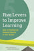 Five Levers to Improve Learning: How to Prioritize for Powerful Results in Your School by Tony Frontier, James Rickabaugh