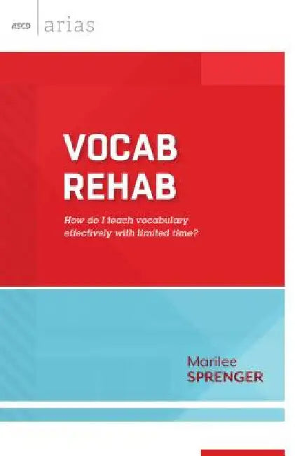 Vocab Rehab: How Do I Teach Vocabulary Effectively with Limited Time? by Fisher, Michael