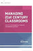 Managing 21st Century Classrooms: How Do I Avoid Ineffective Classroom Management Practices? by Bluestein, Jane