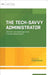 The Tech-Savvy Administrator: How Do I Use Technology to Be a Better School Leader? (ASCD Arias) by Steven W. Anderson
