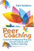 Peer Coaching: To Enrich Professional Practice, School Culture, and Student Learning by Robbins, Pam