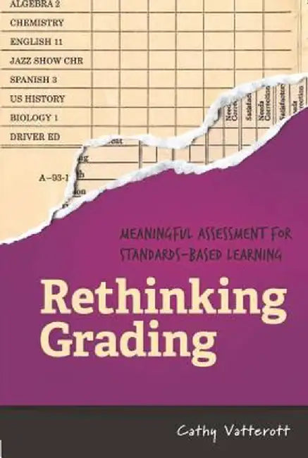 Rethinking Grading: Meaningful Assessment for Standards-Based Learning by Cathy Vatterott