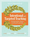 Intentional and Targeted Teaching: A Framework for Teacher Growth and Leadership by Douglas Fisher