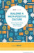 Building a Math-Positive Culture: How to Support Great Math Teaching in Your School by Cathy L. Seeley