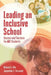 Leading an Inclusive School: Access and Success for All Students by Richard A. Villa
