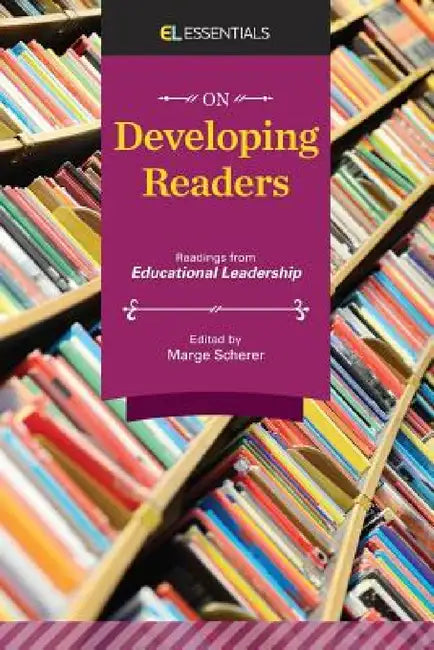 On Developing Readers: Readings from Educational Leadership (EL Essentials) by Marge Scherer
