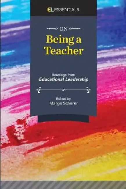 On Being a Teacher: Readings from Educational Leadership (EL Essentials) by Marge Scherer