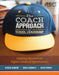 The Coach Approach to School Leadership: Leading Teachers to Higher Levels of Effectiveness by Jessica Johnson